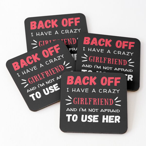 Item preview,  Back Off I Have A Crazy Girlfriend, Funny Design  designed and sold by be-great.