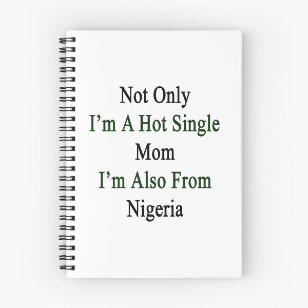 Item preview, Not Only I'm A Hot Single Mom I'm Also From Nigeria  designed and sold by supernova23.