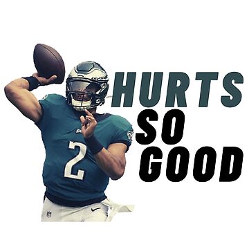 Jalen Hurt Hurts So Good Philadelphia Football Sports Fan T Shirt