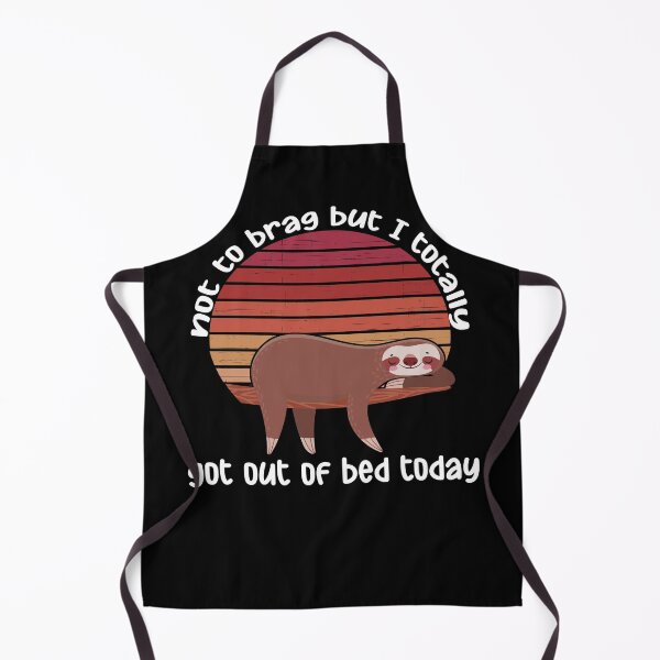 Item preview, Not To Brag But I Totally Got Out Of Bed Today Sloth Lazy designed and sold by PERsonalthreads.