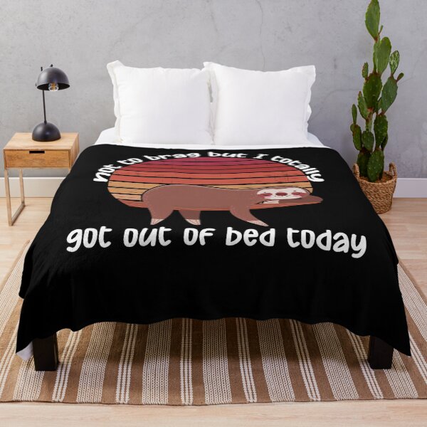 Item preview, Not To Brag But I Totally Got Out Of Bed Today Sloth Lazy designed and sold by PERsonalthreads.