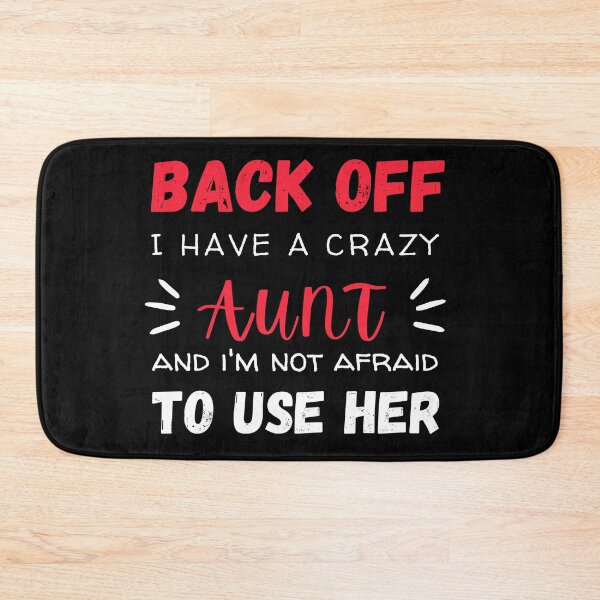 Item preview,  Back Off I Have A Crazy Aunt, Funny Design  designed and sold by be-great.