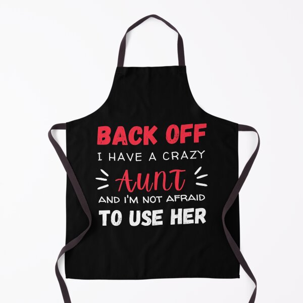 Item preview,  Back Off I Have A Crazy Aunt, Funny Design  designed and sold by be-great.