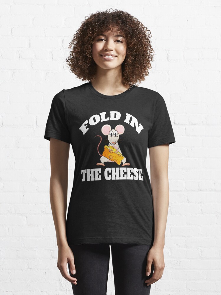 Disover fold in the cheese | Essential T-Shirt 