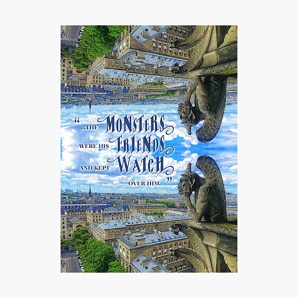Monsters Were His Friends Notre-Dame Paris Gargoyle Photographic Print