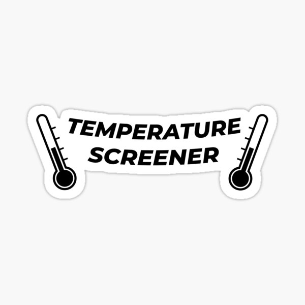 "Temperature Screener Check Your Temperature" Sticker for Sale by