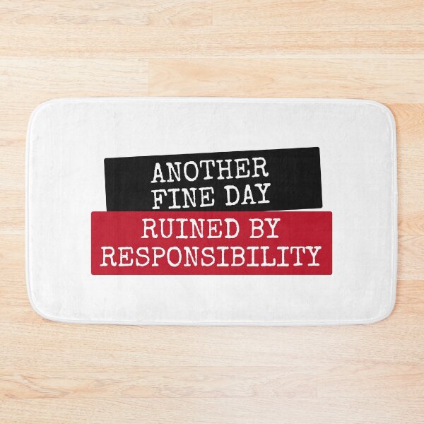 Item preview, Another fine day ruined by responsibility designed and sold by Zagach Letters.