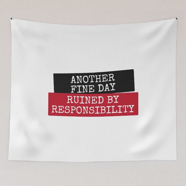 Item preview, Another fine day ruined by responsibility designed and sold by Zagach Letters.