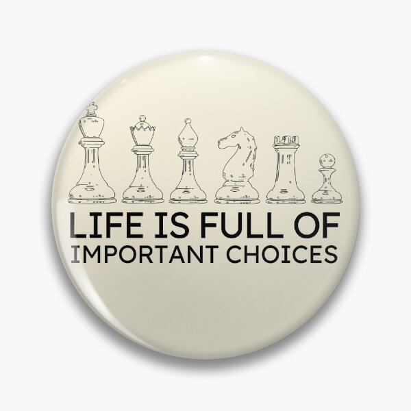 Item preview, Life Is Full of Important Choices Chess designed and sold by MariusMunteanu.
