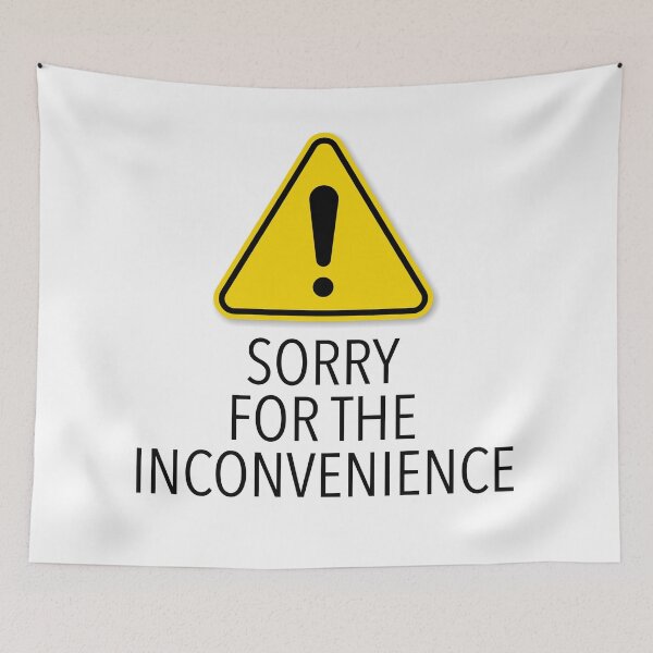 Item preview, Sorry for the inconvenience  designed and sold by foreveryone.