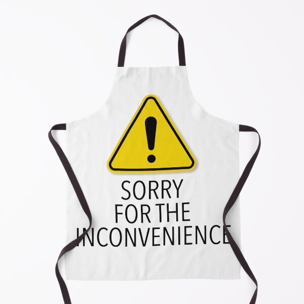 Item preview, Sorry for the inconvenience designed and sold by foreveryone.