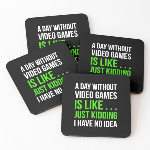 Item preview, A Day Without Video Games Is Like Just Kidding I have No Idea designed and sold by GoldenDov.