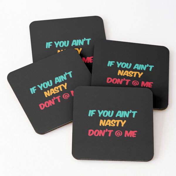 Item preview, If You Aint Nasty Dont At Me designed and sold by Artistive.