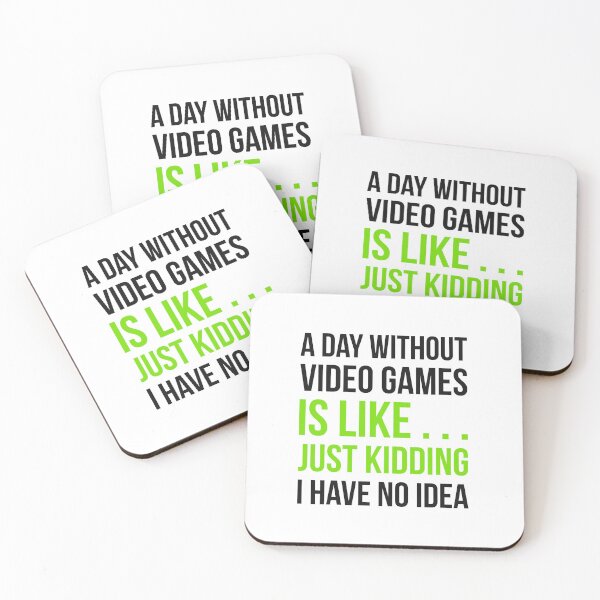 Item preview, A Day Without Video Games Is Like Just Kidding I have No Idea designed and sold by GoldenDov.
