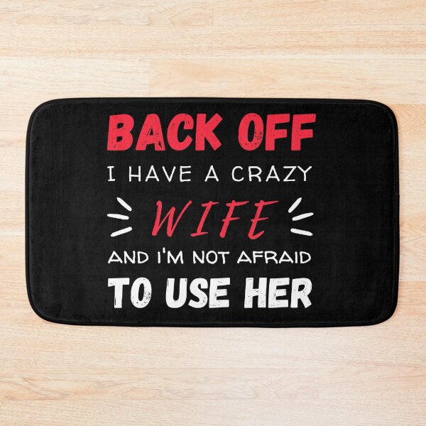 Item preview, Back Off I Have A Crazy Wife, Funny Design  designed and sold by be-great.
