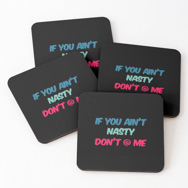 Item preview, If You Aint Nasty Dont At Me designed and sold by Artistive.