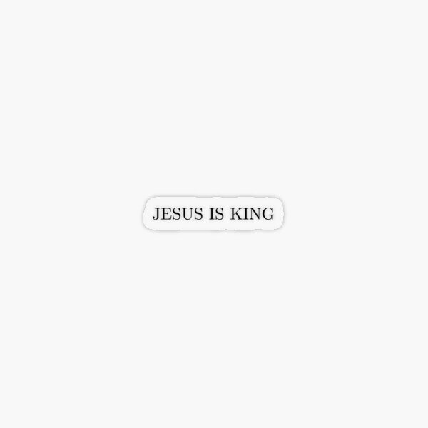 Jesus is King Sticker, Christian Weatherproof Sticker, Cute