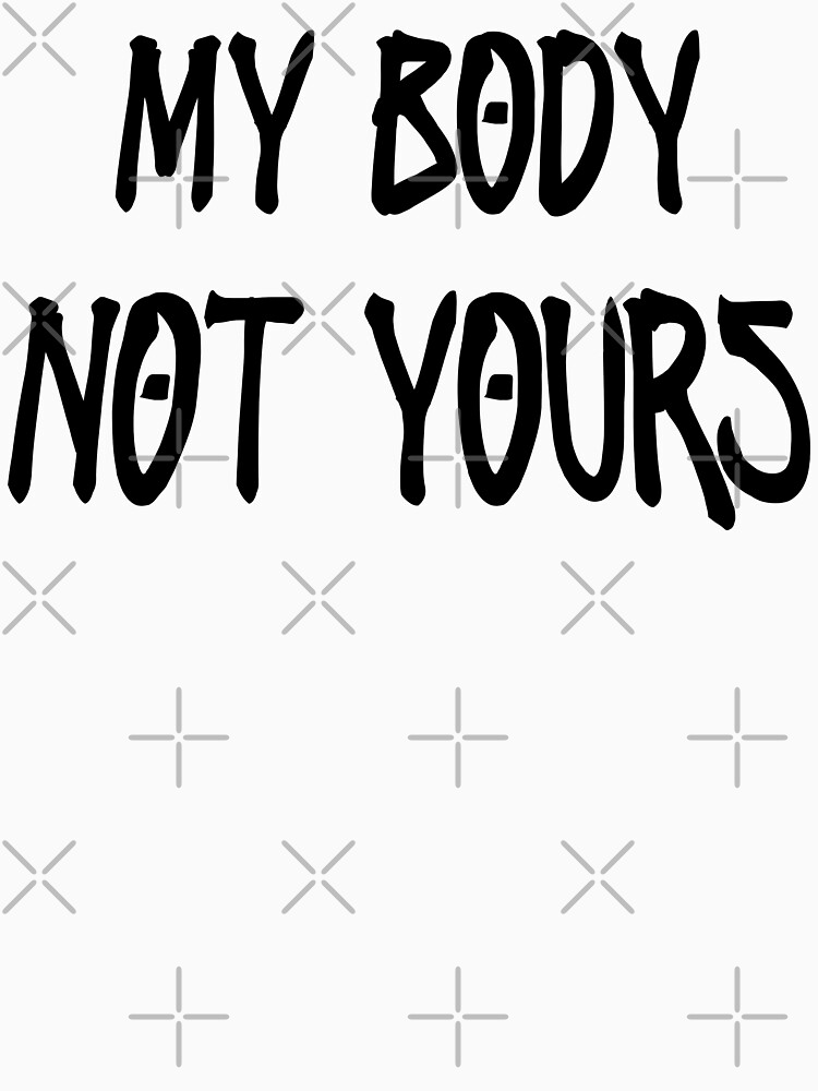 My Body Not Yours by RabbitLair