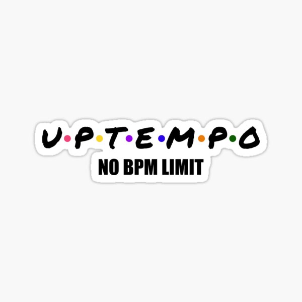 "Uptempo No Bpm Limit" Sticker for Sale by Express YRSLF Redbubble