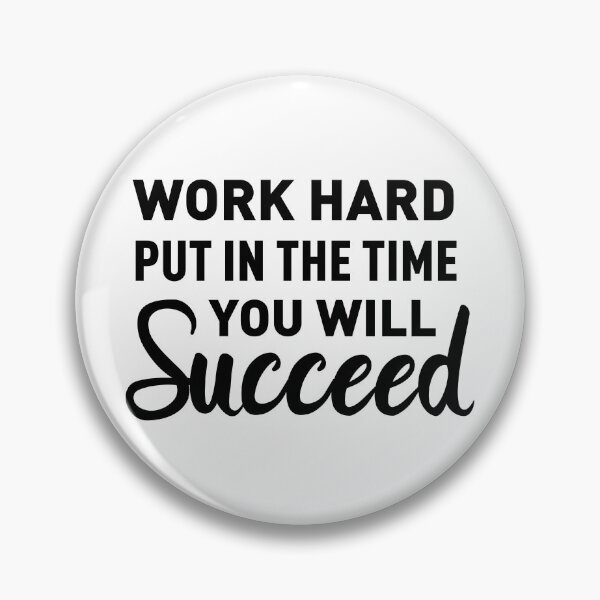 Item preview, Work Hard, Put In The Time, You Will Succeed designed and sold by FilipeFerreira.