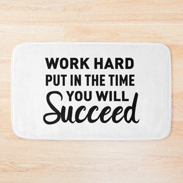 Item preview, Work Hard, Put In The Time, You Will Succeed designed and sold by FilipeFerreira.
