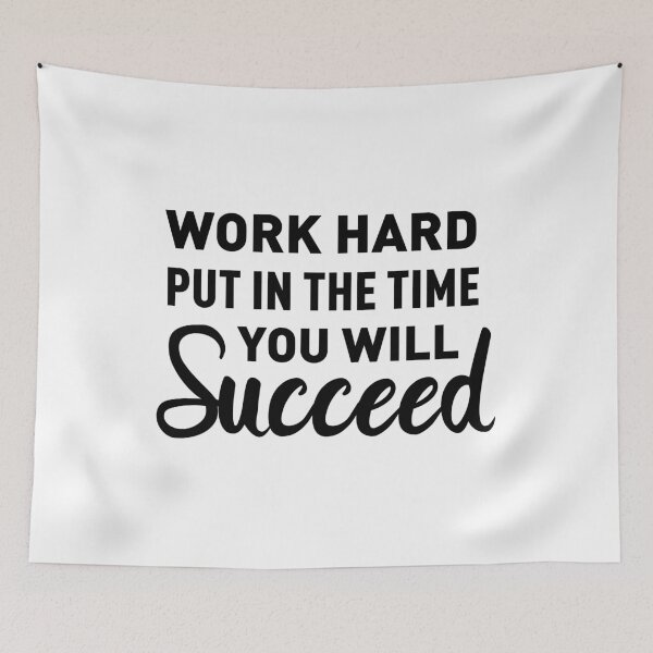 Item preview, Work Hard, Put In The Time, You Will Succeed designed and sold by FilipeFerreira.