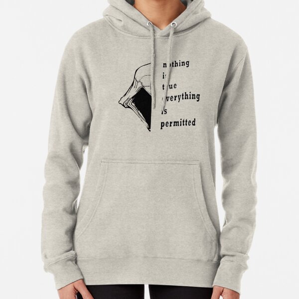 nothing is true everything is permitted Pullover Hoodie