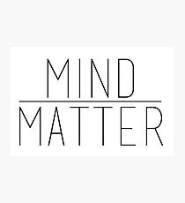 Mind Over Matter Photographic Print