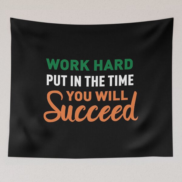 Item preview, Work Hard, Put In The Time, You Will Succeed (Ireland colors) designed and sold by FilipeFerreira.