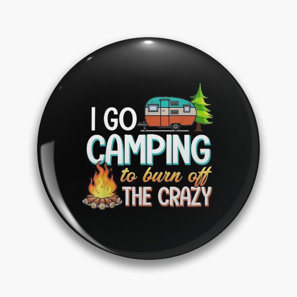 Item preview, I Go Camping To Burn Off The Crazy Gift For Parents Boys Women Kids Him Her Family designed and sold by videogames86.