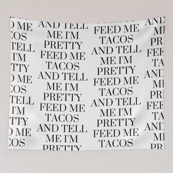 Item preview,  Feed Me Tacos designed and sold by WorldPrintTees.