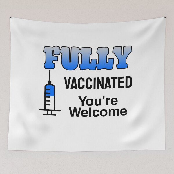 Item preview, Fully Vaccinated You re Welcome (Light Background) designed and sold by pbstylesetters.