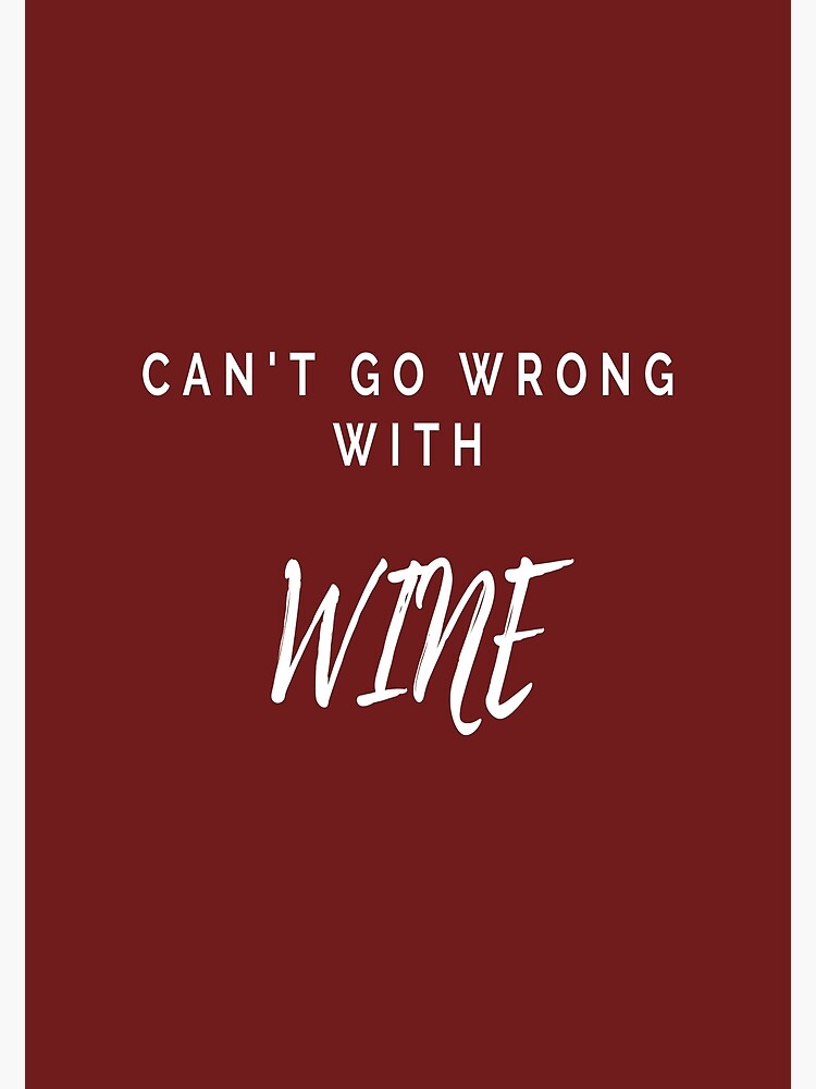 can-t-go-wrong-with-wine-red-poster-for-sale-by-thecosycorner-redbubble