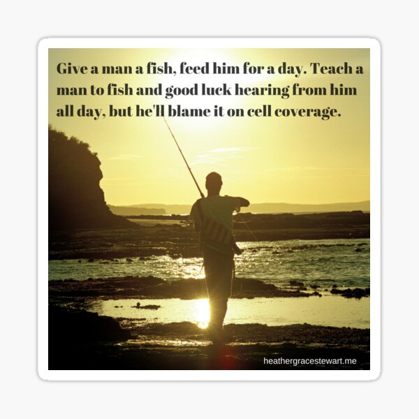 Teach A Man To Fish... Sticker