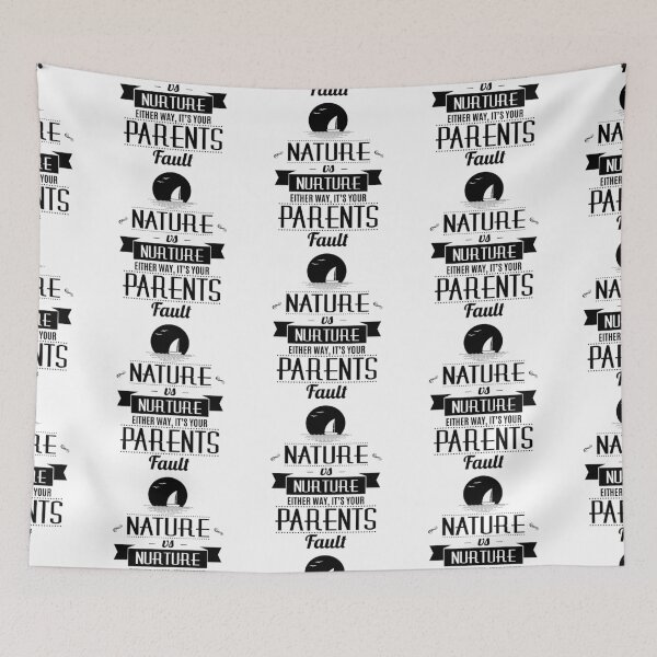 Item preview, Nature Vs Nurture Either Way It's Your Parents Fault  designed and sold by Phorase.