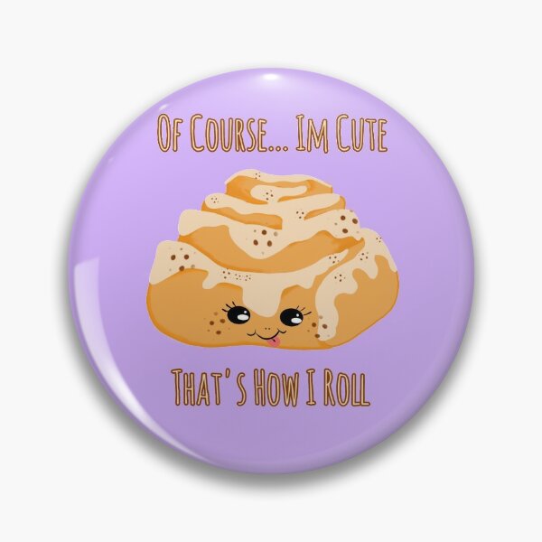 Item preview, CINNAMON ROLL PUNS _THAT'S HOW I ROLL designed and sold by GeiekSheiek.
