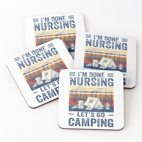 Item preview, I'm Done Nursing Lets Go Camping Gift For Parents Boys Women Kids Him Her Family designed and sold by videogames86.