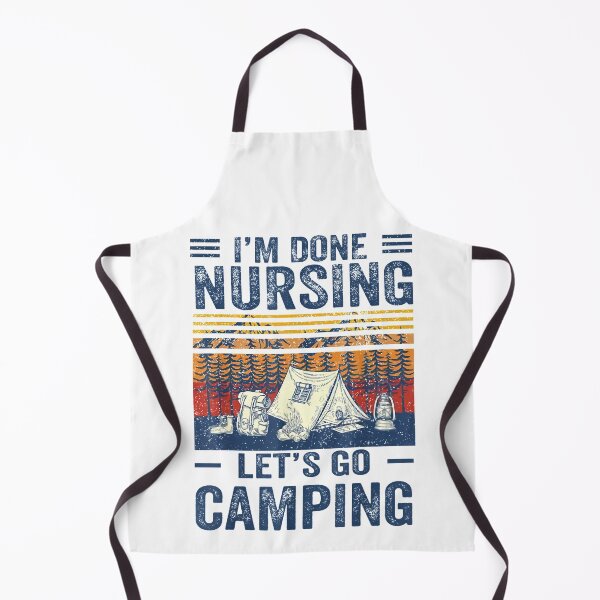 Item preview, I'm Done Nursing Lets Go Camping Gift For Parents Boys Women Kids Him Her Family designed and sold by videogames86.