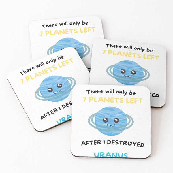 Item preview, There will be only 7 planets left after I destroyed Uranus designed and sold by JackieboyFr.