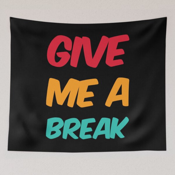 Item preview, Give Me A Break designed and sold by Artistive.