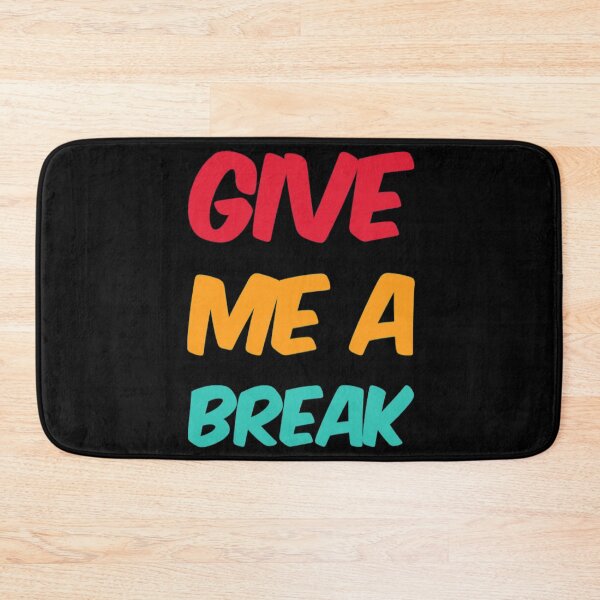 Item preview, Give Me A Break designed and sold by Artistive.