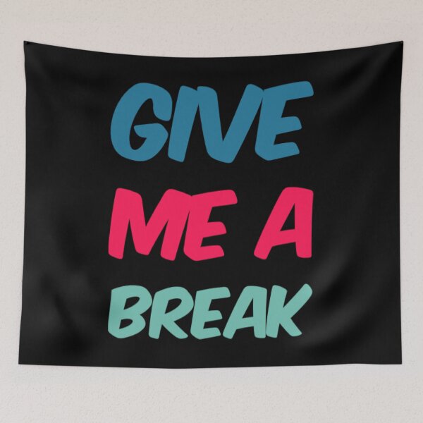 Item preview, Give Me A Break designed and sold by Artistive.