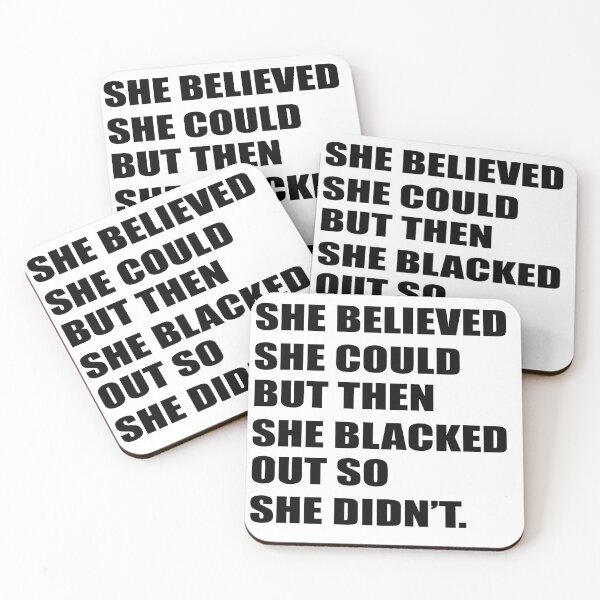Item preview, She Believed She Could But Then She Blacked Out So She Didnt designed and sold by ShoppyYourThing.