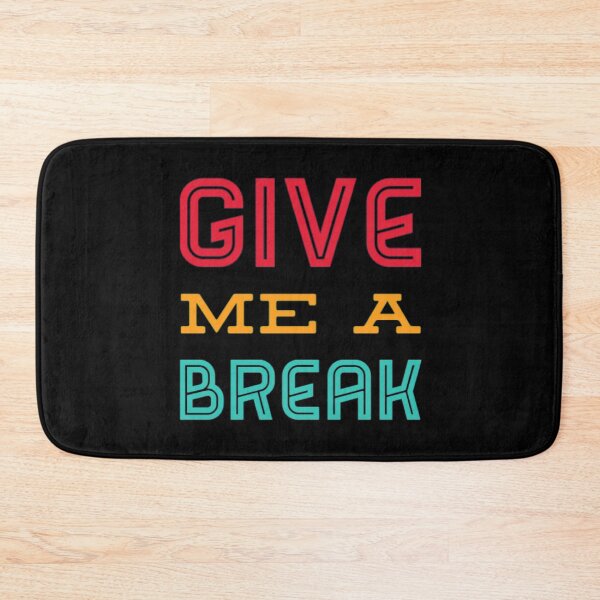 Item preview, Give Me A Break designed and sold by Artistive.