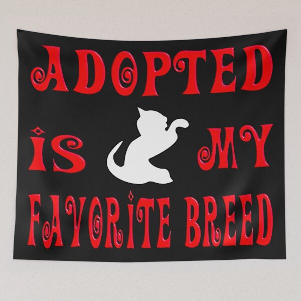 Item preview, ADOPTED IS MY FAVORITE BREED designed and sold by Ralek.