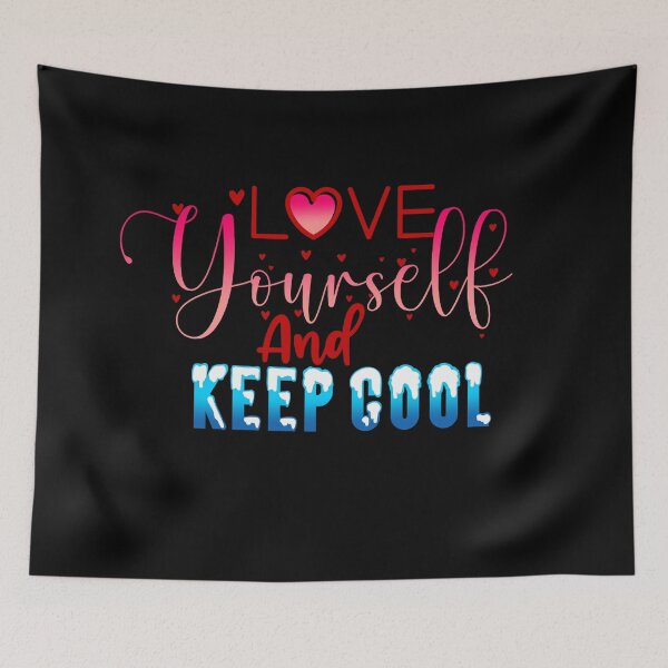 Item preview, Love Yourself And Keep Cool || Typography / Quote designed and sold by Moka898.