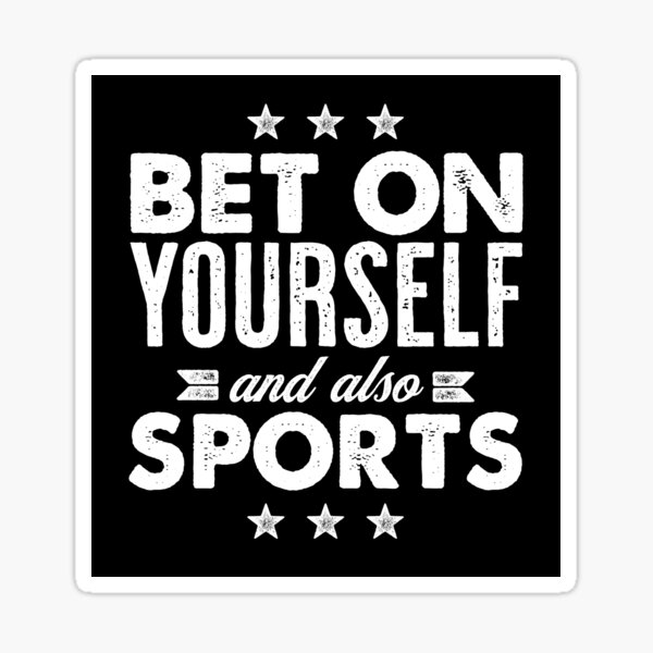 Item preview, Bet on Yourself and also Sports designed and sold by scribblepunch.
