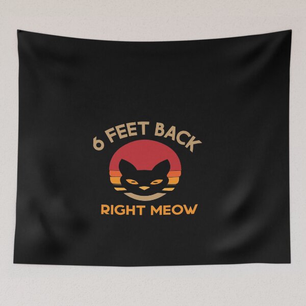Item preview, 6 Feet Back Right Meow  designed and sold by yoyodsing15.