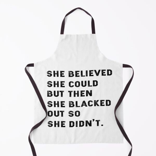 Item preview, She Believed She Could But Then She Blacked Out So She Didnt designed and sold by ShoppyYourThing.