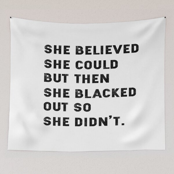 Item preview, She Believed She Could But Then She Blacked Out So She Didnt designed and sold by ShoppyYourThing.